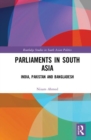 Parliaments in South Asia : India, Pakistan and Bangladesh - Book