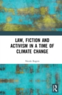 Law, Fiction and Activism in a Time of Climate Change - Book