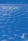 Crime and Social Control in Central-Eastern Europe : A Guide to Theory and Practice - Book