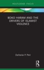 Boko Haram and the Drivers of Islamist Violence - Book