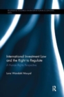 International Investment Law and the Right to Regulate : A human rights perspective - Book