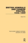 British Admirals and Chinese Pirates, 1832-1869 - Book