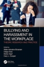 Bullying and Harassment in the Workplace : Theory, Research and Practice - Book