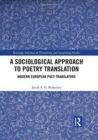 A Sociological Approach to Poetry Translation : Modern European Poet-Translators - Book
