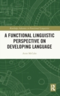 A Functional Linguistic Perspective on Developing Language - Book