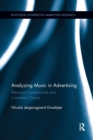 Analyzing Music in Advertising : Television Commercials and Consumer Choice - Book
