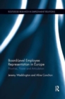 Board Level Employee Representation in Europe : Priorities, Power and Articulation - Book