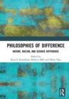 Philosophies of Difference : Nature, Racism, and Sexuate Difference - Book