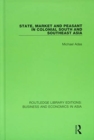 State, Market and Peasant in Colonial South and Southeast Asia - Book