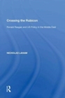 Crossing the Rubicon : Ronald Reagan and US Policy in the Middle East - Book
