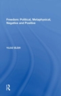 Freedom: Political, Metaphysical, Negative and Positive - Book