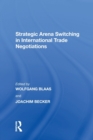 Strategic Arena Switching in International Trade Negotiations - Book