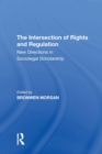 The Intersection of Rights and Regulation : New Directions in Sociolegal Scholarship - Book
