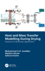 Heat and Mass Transfer Modelling During Drying : Empirical to Multiscale Approaches - Book