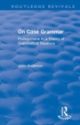 On Case Grammar : Prolegomena to a Theory of Grammatical Relations - Book