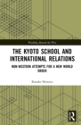 The Kyoto School and International Relations : Non-Western Attempts for a New World Order - Book