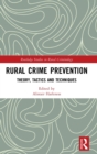 Rural Crime Prevention : Theory, Tactics and Techniques - Book