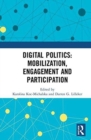 Digital Politics: Mobilization, Engagement and Participation - Book