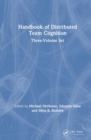 Handbook of Distributed Team Cognition : Three-Volume Set - Book