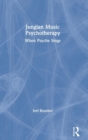 Jungian Music Psychotherapy : When Psyche Sings - Book