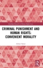 Criminal Punishment and Human Rights: Convenient Morality - Book