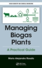 Managing Biogas Plants : A Practical Guide - Book