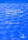 Family Centres and their International Role in Social Action : Social Work as Informal Education - Book