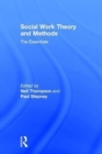 Social Work Theory and Methods : The Essentials - Book