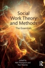 Social Work Theory and Methods : The Essentials - Book