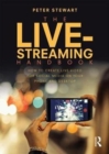 The Live-Streaming Handbook : How to create live video for social media on your phone and desktop - Book