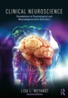Clinical Neuroscience : Foundations of Psychological and Neurodegenerative Disorders - Book