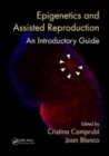 Epigenetics and Assisted Reproduction : An Introductory Guide - Book