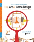 The Art of Game Design : A Book of Lenses, Third Edition - Book