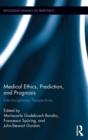 Medical Ethics, Prediction, and Prognosis : Interdisciplinary Perspectives - Book
