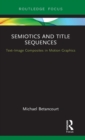 Semiotics and Title Sequences : Text-Image Composites in Motion Graphics - Book