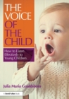 The Voice of the Child : How to Listen Effectively to Young Children - Book