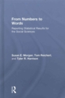 From Numbers to Words : Reporting Statistical Results for the Social Sciences - Book