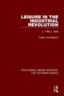 Leisure in the Industrial Revolution : c. 1780-c. 1880 - Book