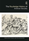 The Routledge History of American Sexuality - Book