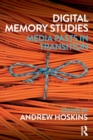 Digital Memory Studies : Media Pasts in Transition - Book