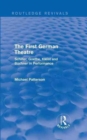 The First German Theatre (Routledge Revivals) : Schiller, Goethe, Kleist and Buchner in Performance - Book