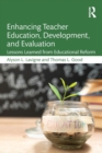 Enhancing Teacher Education, Development, and Evaluation : Lessons Learned from Educational Reform - Book