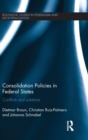 Consolidation Policies in Federal States : Conflicts and Solutions - Book