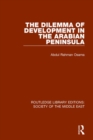 The Dilemma of Development in the Arabian Peninsula - Book