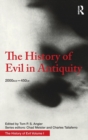 The History of Evil in Antiquity : 2000 BCE - 450 CE - Book