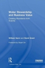 Water Stewardship and Business Value : Creating Abundance from Scarcity - Book