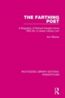 The Farthing Poet : A Biography of Richard Hengist Horne 1802-84: A Lesser Literary Lion - Book
