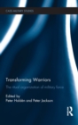 Transforming Warriors : The Ritual Organization of Military Force - Book