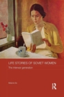 Life Stories of Soviet Women : The Interwar Generation - Book