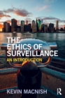 The Ethics of Surveillance : An Introduction - Book